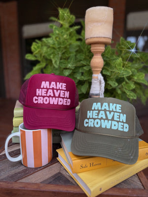 Make Heaven Crowded Trucker Hat