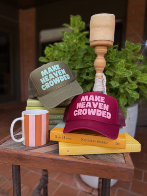Make Heaven Crowded Trucker Hat