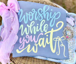 Worship While You Wait Tee: Washed Denim