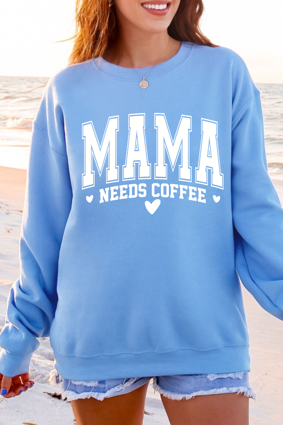 Mama Needs Coffee Crewneck Sweatshirt: Carolina Blue